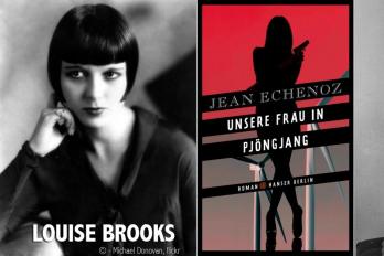 Buchtitel – Jean Echenoz, Unsere Frau in Pjöngjang; Michele Mercier und Louise Brooks